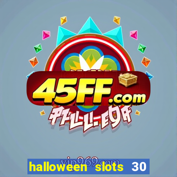 halloween slots 30 linhas multi jogos